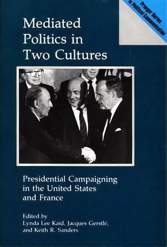 Mediated Politics In Two Cultures, De Jacques Gerstle. Editorial Abc Clio, Tapa Dura En Inglés