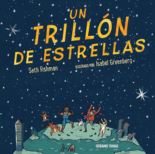 Un Trillon De Estrellas - Seth Fishman, De Fishman, Seth. Editorial Oceano Gran Travesia, Tapa Blanda En Español, 2020