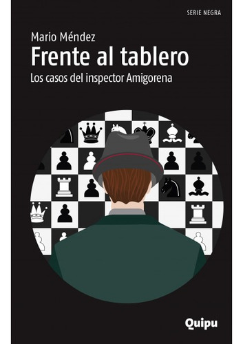 Frente Al Tablero, De Mario Mendez. Editorial Quipu, Tapa Blanda En Español, 2023