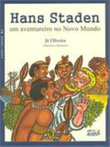 Hans Staden: um aventureiro no novo mundo (em quadrinhos), de Staden, Hans. Editorial Cortez Editora e Livraria LTDA, capa mole em português, 2013