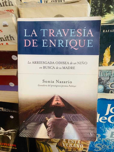 La Travesía De Enrique. Sonia Nazario