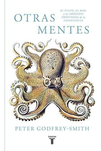 Libro Otras Mentes. El Pulpo, El Mar Y Los Orã­genes Prof...