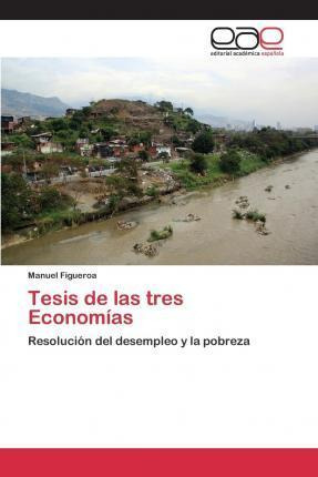 Libro Tesis De Las Tres Economias - Figueroa Manuel