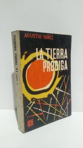 Tierra Pródiga Agustín Yañez Novela Fondo Cultura México