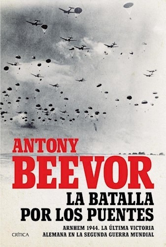 La Batalla Por Los Puentes - Beevor Antony (libro)