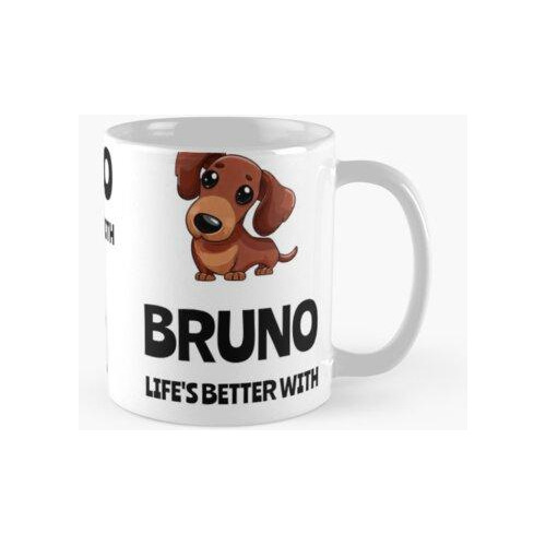 Taza La Vida Es Mejor Con Bruno Calidad Premium