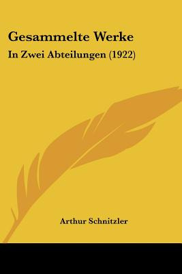 Libro Gesammelte Werke: In Zwei Abteilungen (1922) - Schn...