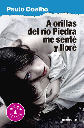 A Orillas Del Río Piedra Me Senté Y Lloré - Paulo Coelho