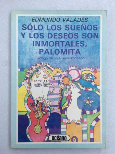 Sólo Los Sueños Y Los Deseos Son Inmortales, Palomita.