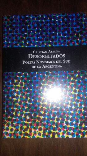 Poetas Del Sur Argentino Desorbitados Crist Aliaga 2009 B2