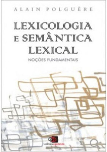 Lexicologia E Semântica Lexical: Noções Fundamentais, De Polgufre, Alain. Editora Contexto Universitario, Capa Mole Em Português