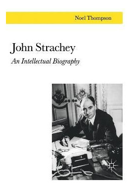 Libro John Strachey : An Intellectual Biography - N. Thom...