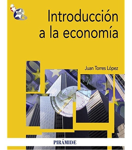 Introducción A La Economía, De Torres López, Juan. Editorial Piramide, Tapa Blanda En Español