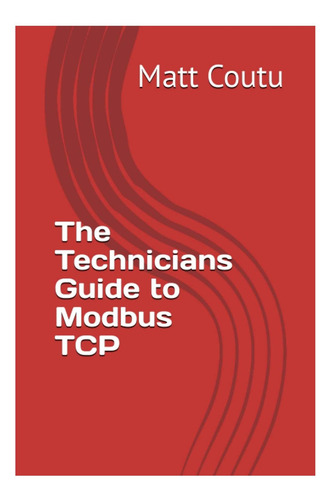 Libro: La Guía Técnica De Modbus Tcp (los Técnicos)