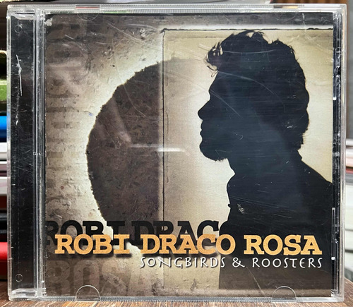 Robi Draco Rosa Songbirds Y Roosters Cd