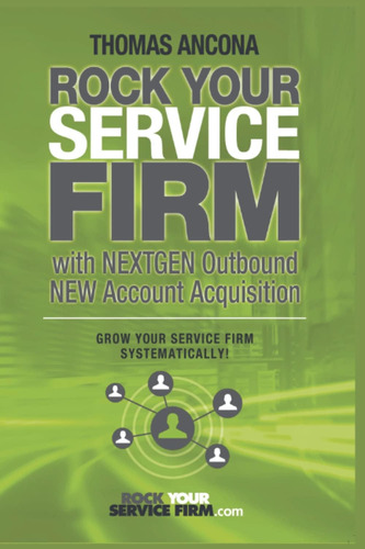 Libro: Rock Your Service Firm: Grow Your Commercial Service