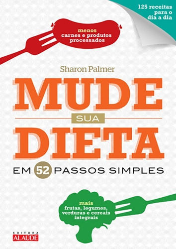 Mude Sua Dieta Em 52 Passos Simples