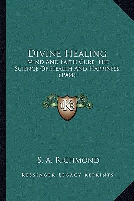 Libro Divine Healing : Mind And Faith Cure, The Science O...