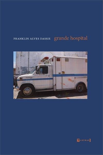 Grande Hospital - 1ªed.(2021), De Franklin Alves Dassie. Editora 7 Letras, Capa Mole, Edição 1 Em Português, 2021