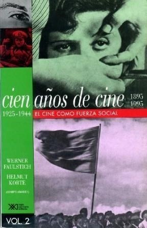 Cien Años De Cine 2 [1925-1944 ] El Cine Como Fuerza Social