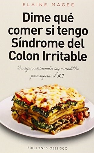 DIME QUE COMER SI TENGO SINDROME DEL COLON IRRITAB, de Elaine Magee. Editorial Ediciones Obelisco S.L. en español