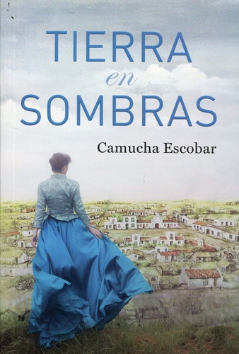 Tierra En Sombras - Camucha Escobar