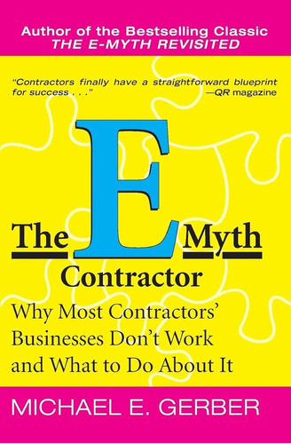 E-myth Contractor, The: Why Most Contractors' Businesses Don