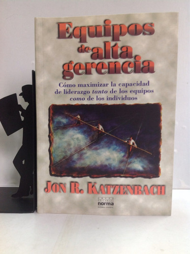 Equipos De Alta Gerencia, Jon R. Katzenbach