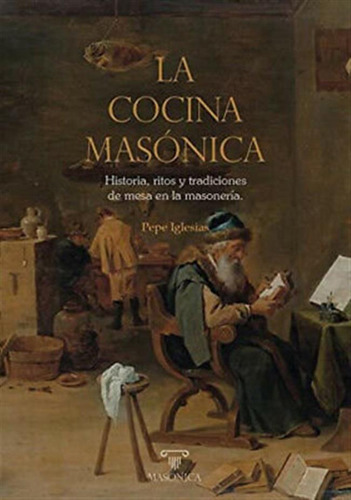 La Cocina Masonica - Iglesias Del Castillo, Jose Juan