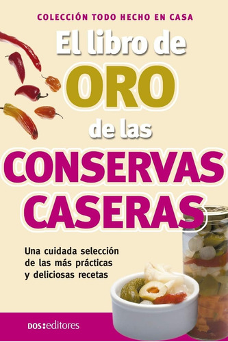 Libro: El Libro De Oro De Las Conservas Caseras: Hecho En Ca