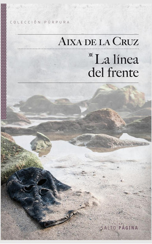 La línea del frente, de Cruz, Aixa de la. Editorial Salto de Página, tapa blanda en español, 2019