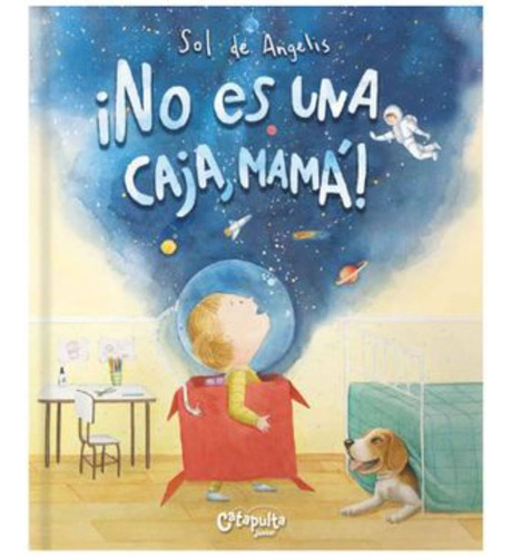 Libro ¡no Es Una Caja, Mamá! - Catapulta Editores