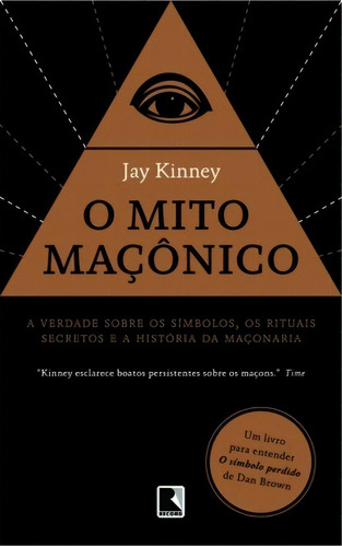 O mito maçônico, de Jay Kinney. Editora Record, capa mole em português