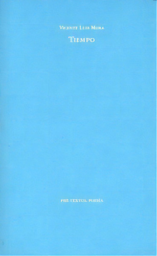 Tiempo, De Mora, Vicente Luis. Editorial Pre-textos En Español