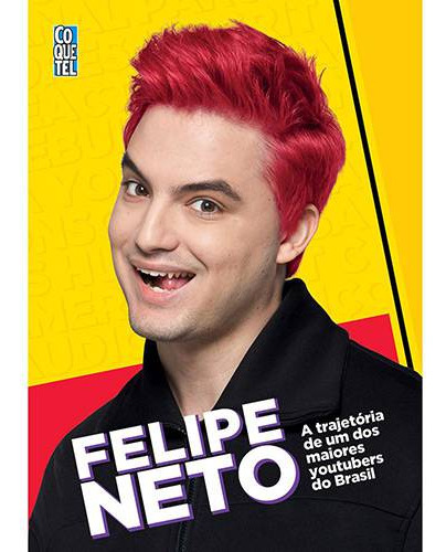 Livro Felipe Neto - A Trajetória De Um Dos Maiores Youtubers