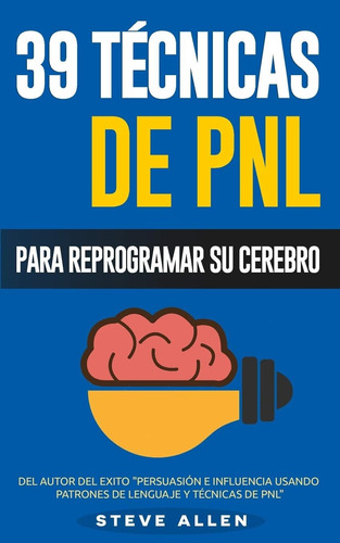 Libro: Pnl - 39 Técnicas, Patrones Y Estrategias De Programa