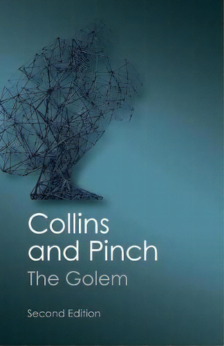 The Golem : What You Should Know About Science, De Harry M. Collins. Editorial Cambridge University Press, Tapa Blanda En Inglés