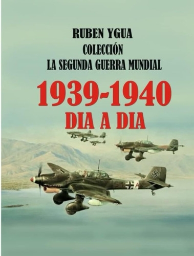 Libro: La Segunda Guerra Mundial: 1939- 1940 (spanish Editio