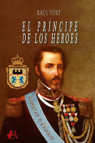 Libro: El Principe De Los Heroes. Tort, Raul. Editorial Adar