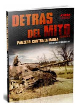 Detras Del Mito. Panzers  Contra La Marea
