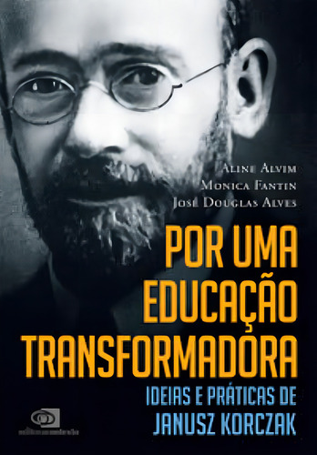 Por Uma Educacao Transformadora - Ideias E Pratica, De Alvim, Aline / Fantin, Monica / Alves, Jose Douglas. Editora Contexto, Capa Mole Em Português