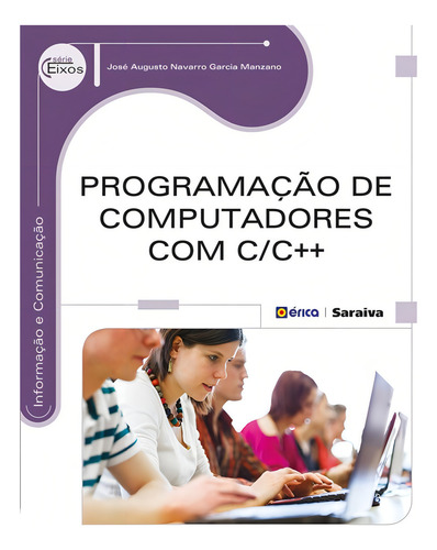 Programação de computadores com C/C++, de Manzano, José Augusto N. G.. Editorial Editora Érica - Sob Demanda, capa mole em português, 2014