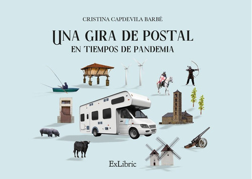 Una Gira De Postal En Tiempos De Pandemia, De Capdevila Barbe, Cristina. Editorial Exlibric, Tapa Blanda En Español
