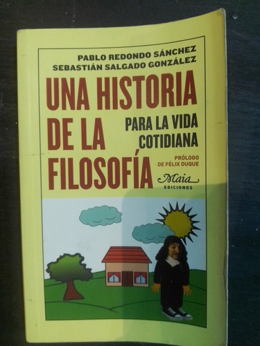 Una Historia De La Filosofía Para La Vida Cotidiana - Maia