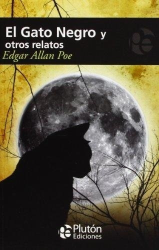 El Gato Negro Y Otros Relatos - Edgar Allan Poe