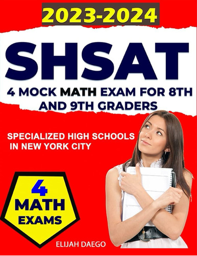 Libro: Shsat 4 Mock Math Exams For 8th And 9th Graders For