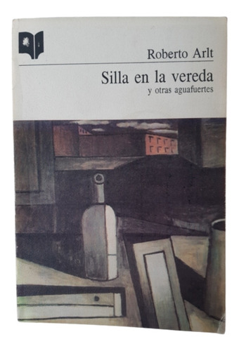 Silla En La Vereda / Cuentos / Roberto Arlt / Ed Banda O.