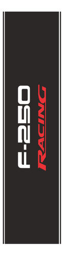 Adesivo Lateral Caçamba Ford F250 Racing Personalizado Imp75