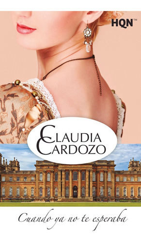 Cuando ya no te esperaba, de Cardozo, Claudia. Editorial Harlequin Iberica S.A., tapa blanda en español