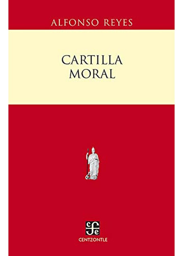 Cartilla Moral,  Alfonso Reyes 